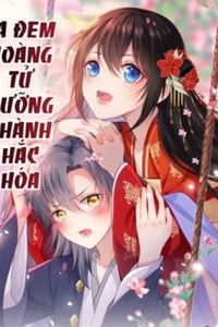 Ta Đem Hoàng Tử Dưỡng Thành Hắc Hóa